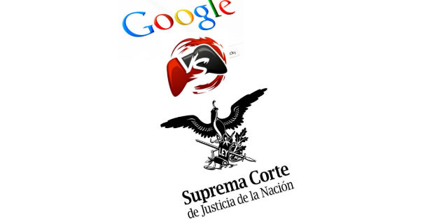 Google vs Sistema Judicial Mexicano